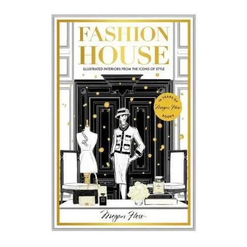 Fashion house special edition: illustrated interiors from the icons of style Hardie grant books