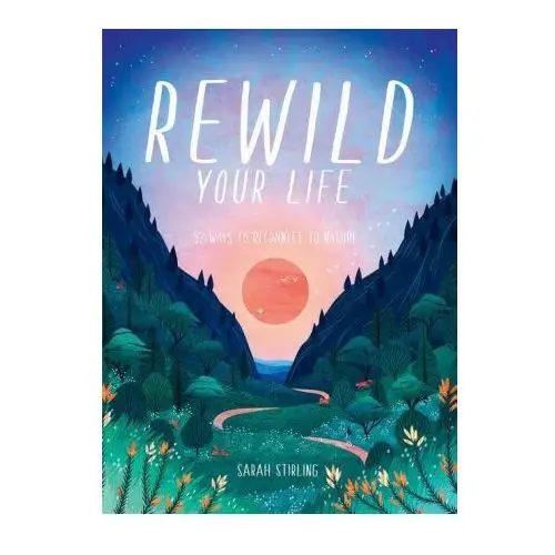 Rewild Your Life