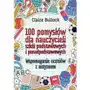 100 pomysłów dla nauczycieli szkół podstawowych i ponadpodstawowych Sklep on-line