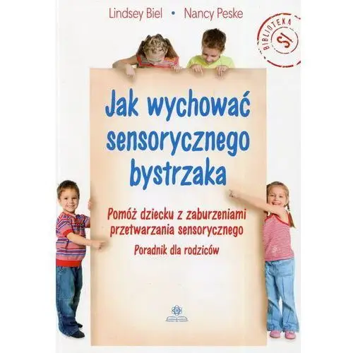 Jak wychować sensorycznego bystrzaka