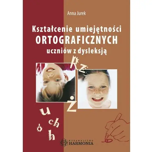 Kształcenie umiejętności ortograficznych uczniów z dysleksją, harmonia_001