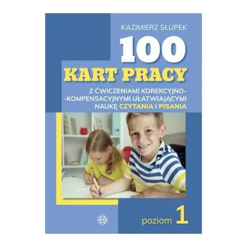 100 kart pracy z ćwiczeniami korekcyjno-kompensacyjnymi ułatwiającymi naukę czytania i pisania poziom 1 Harmonia podręczniki