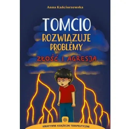 Tomcio rozwiązuje problemy złość i agresja - kańciurzewska anna - książka Harmonia