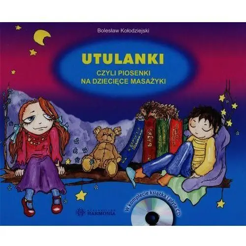 Utulanki, czyli piosenki na dziecięce masażyki. komplet (książka i płyta cd) Harmonia