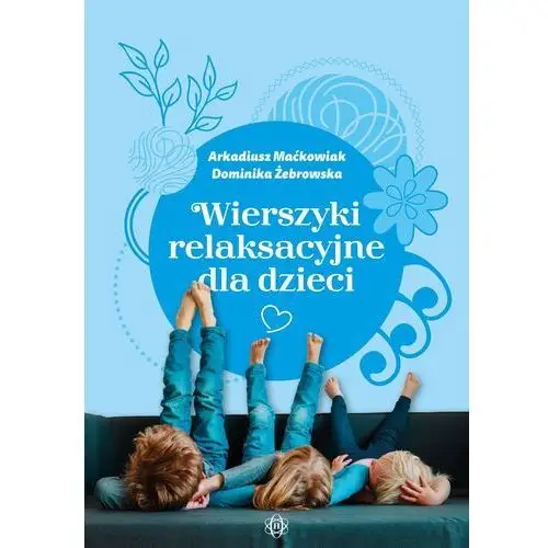 Wierszyki relaksacyjne dla dzieci - maćkowiak arkadiusz, żebrowska dominika - książka Harmonia