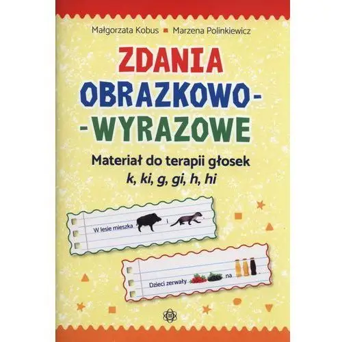 Harmonia Zdania obrazkowo-wyrazowe materiał do terapii głosek k, ki, g, gi, h, hi