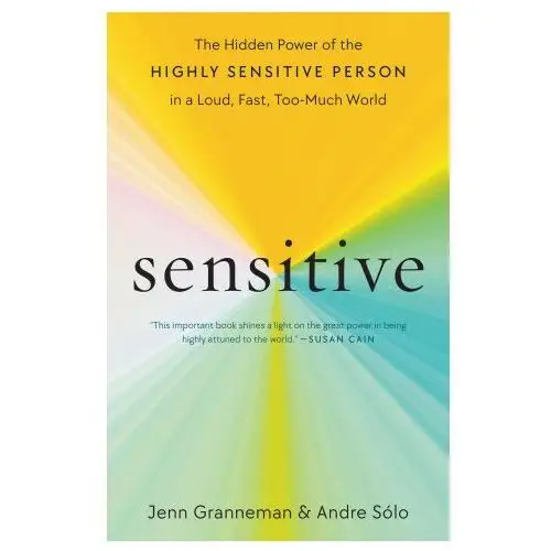 Sensitive: the hidden power of the highly sensitive person in a loud, fast, too-much world Harmony book