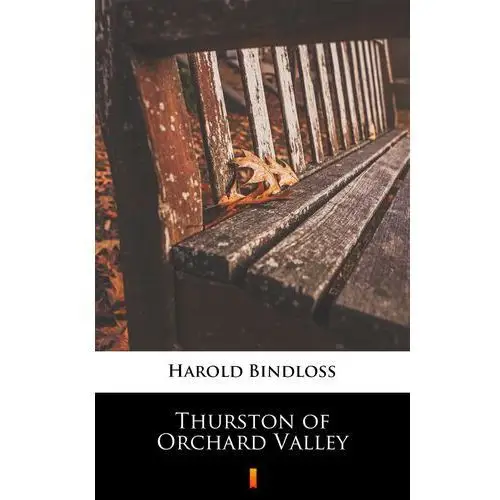 Thurston of orchard valley Harold bindloss