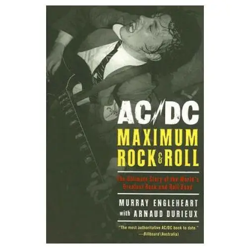 Harper collins publishers Ac/dc: maximum rock & roll: the ultimate story of the world's greatest rock-and-roll band