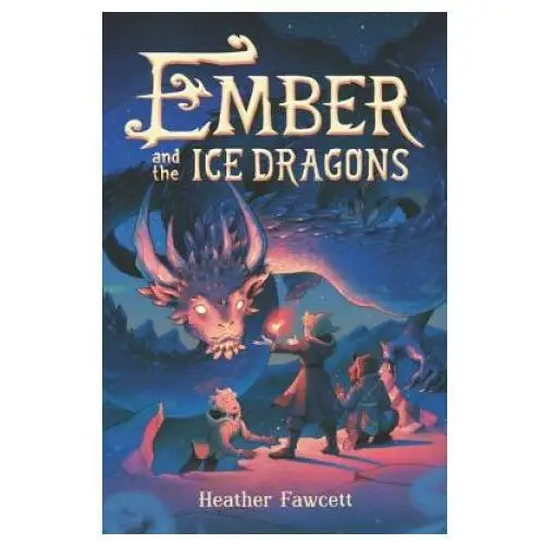 Harper collins publishers Ember and the ice dragons