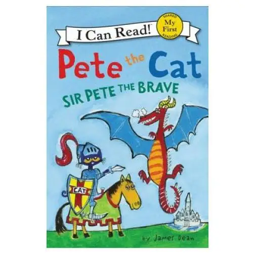 Harper collins publishers Pete the cat: sir pete the brave