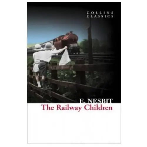 Harper collins Railway children, the. collins classics. nesbit, e. pb. wydawnictwo