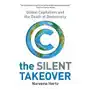 The Silent Takeover: Global Capitalism and the Death of Democracy Sklep on-line