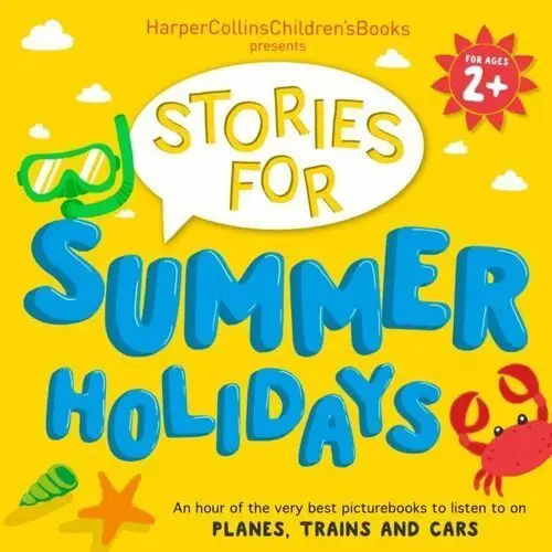 HarperCollins Children's Books Presents: Stories for Summer Holidays for age 2+