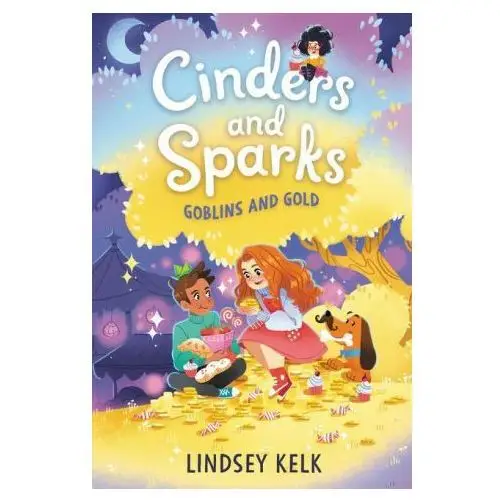 Cinders and sparks #3: goblins and gold Harpercollins