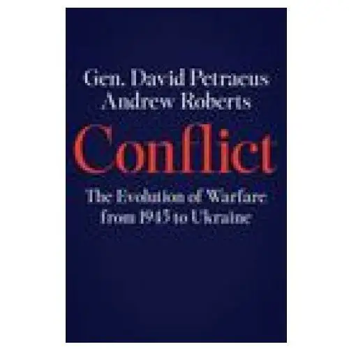 Conflict: The Evolution of Warfare from 1945 to the Russian Invasion of Ukraine