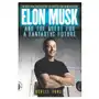 Elon Musk and the Quest for a Fantastic Future Sklep on-line