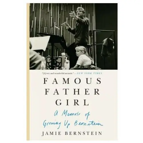 Harpercollins Famous father girl: a memoir of growing up bernstein