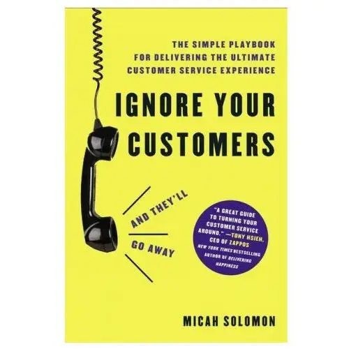 Ignore your customers (and they'll go away) Harpercollins