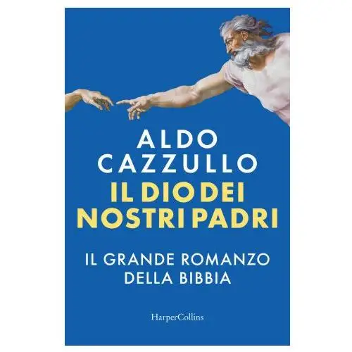 Harpercollins italia Dio dei nostri padri. il grande romanzo della bibbia