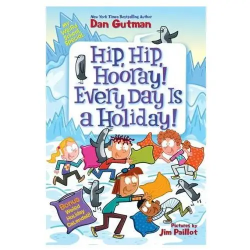 My weird school special: hip hip hooray! every day is a holiday! Harpercollins