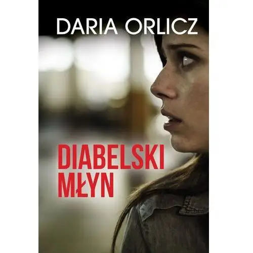 Diabelski młyn - Daria Orlicz