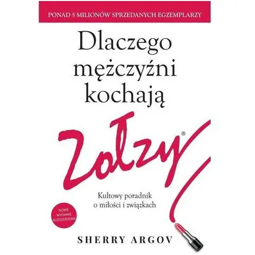 Harpercollins polska Dlaczego mężczyźni kochają zołzy - sherry argov