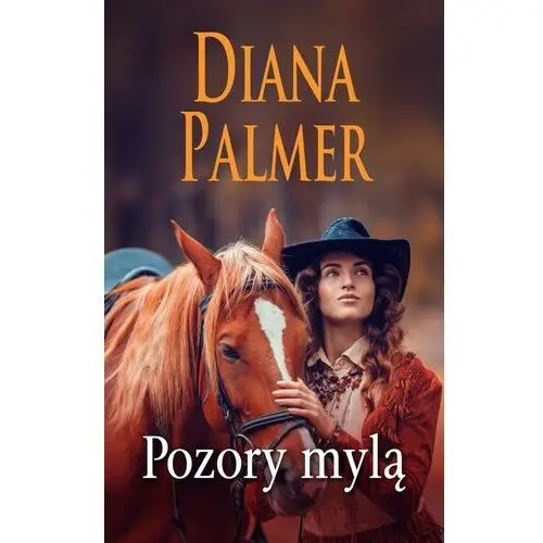 Pozory mylą - diana palmer Harpercollins polska