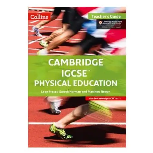 Cambridge IGCSE (TM) Physical Education Teacher's Guide