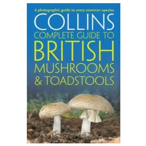 Collins complete british mushrooms and toadstools Harpercollins publishers