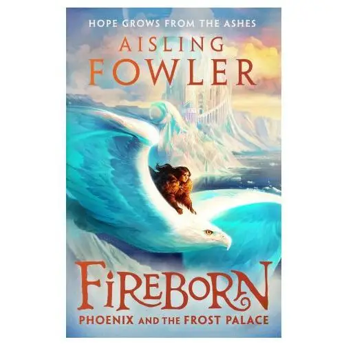 Harpercollins publishers Fireborn: phoenix and the frost palace
