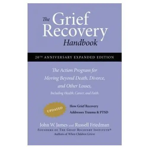 Harpercollins publishers inc Grief recovery handbook, 20th anniversary expanded edition