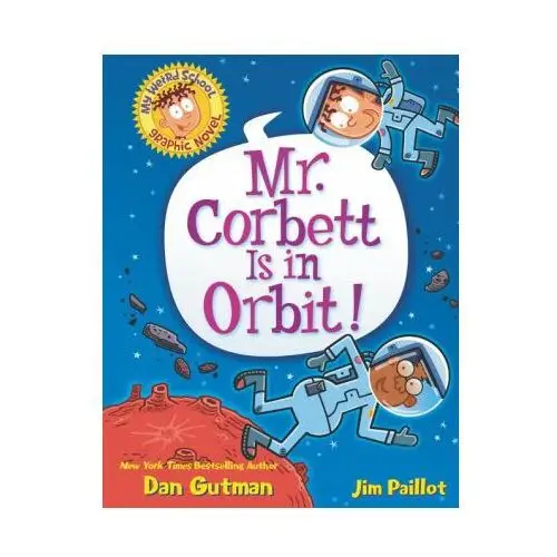 Harpercollins publishers inc My weird school graphic novel: mr. corbett is in orbit