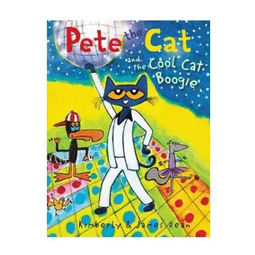 Harpercollins publishers inc Pete the cat and the cool cat boogie