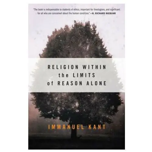 Harpercollins publishers inc Religion within the limits of reason alone