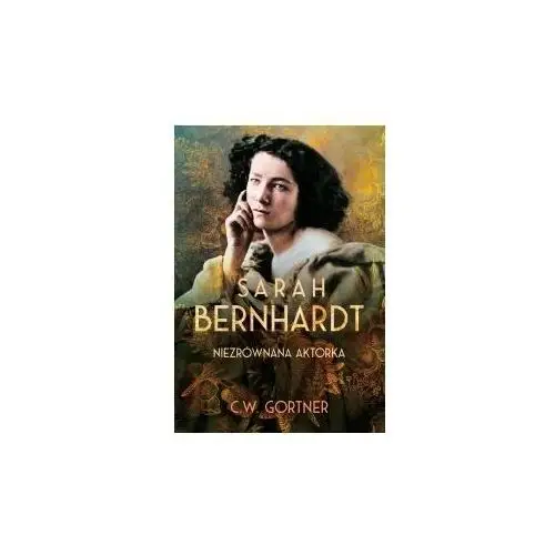 Sarah bernhardt. niezrównana aktorka Harpercollins