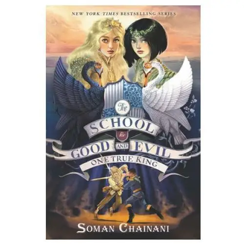 School for good and evil #6: one true king Harpercollins