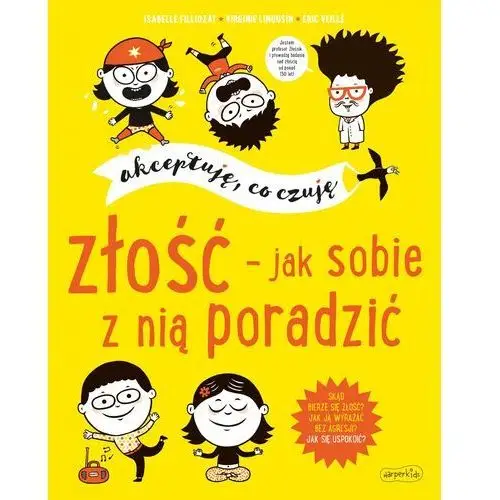 Akceptuję, co czuję. złość - jak sobie z nią poradzić