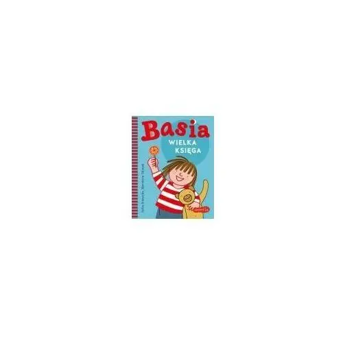 Basia. wielka księga - marianna oklejak,zofia stanecka Harperkids