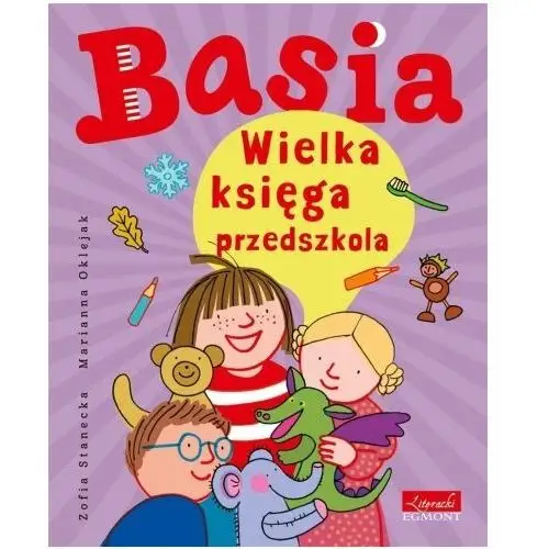 Basia. wielka księga przedszkola - zofia stanecka, marianna oklejak - książka Harperkids