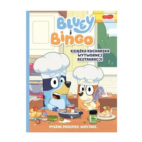 Bluey i Bingo. Książka kucharska Wytwornej Restauracji. Bluey