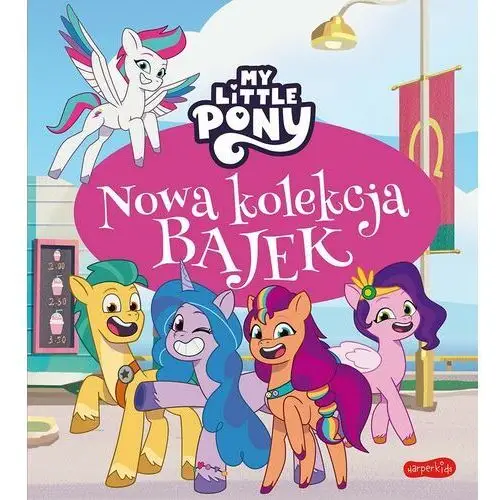 Harperkids My little pony. nowe pokolenie. nowa kolekcja bajek