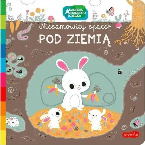 Harperkids Pod ziemią. akademia mądrego dziecka. niesamowity spacer 2