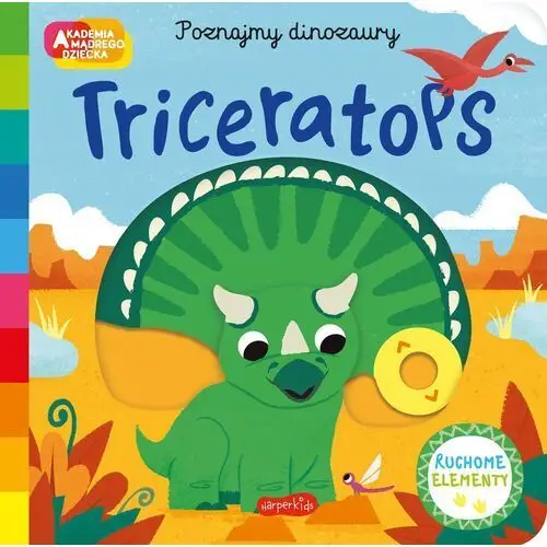 Harperkids Triceratops. akademia mądrego dziecka. poznajmy dinozaury