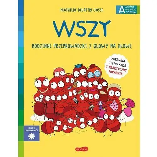 Harperkids Wszy. rodzinne przeprowadzki z głowy na głowę. akademia mądrego dziecka. chcę wiedzieć