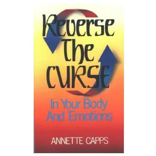 Harrison house Reverse the curse: in your body and emotions