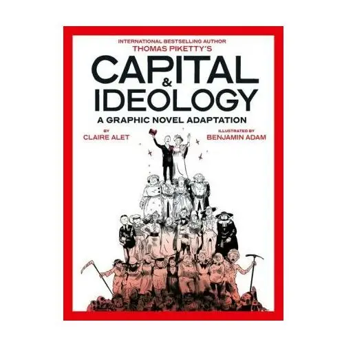 Capital & ideology: a graphic novel adaptation Harry n. abrams