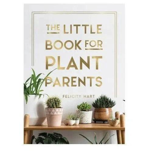 Hart, felcity The little book for plant parents