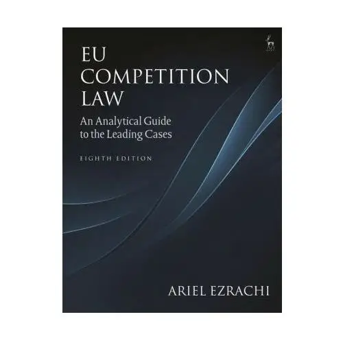 Eu Competition Law: An Analytical Guide to the Leading Cases