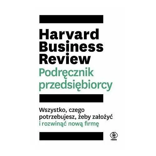 Harvard Business Review. Podręcznik przedsiębiorcy